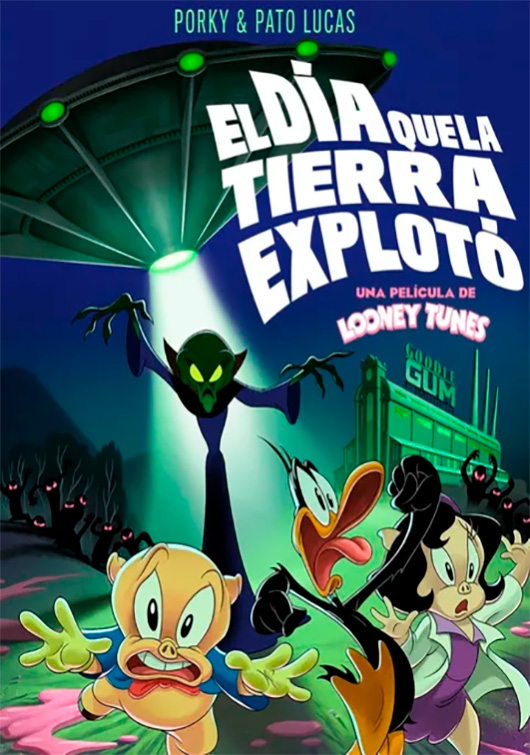 EL DIA QUE LA TIERRA EXPLOTO : UNA PELICULA LOONEY TUNES